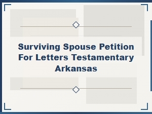 Can a Surviving Spouse Petition for Letters in Arkansas