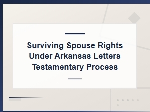 Arkansas Small Estate Options for Surviving Spouses